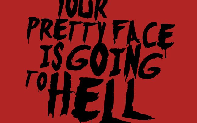 Your Pretty Face Is Going to Hell – Now in Canada